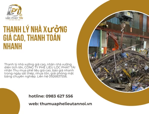 Thanh lý nhà xưởng giá cao, thanh toán nhanh