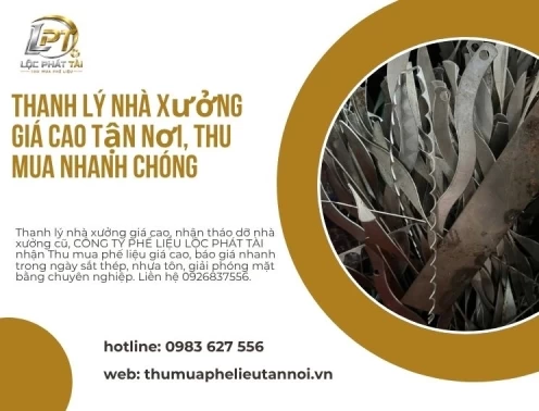 Thanh lý nhà xưởng giá cao tận nơi, thu mua nhanh chóng