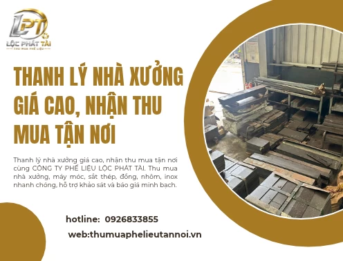 Thanh lý nhà xưởng giá cao, nhận thu mua tận nơi