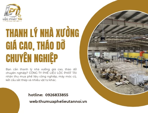 Thanh lý nhà xưởng giá cao, tháo dỡ chuyên nghiệp