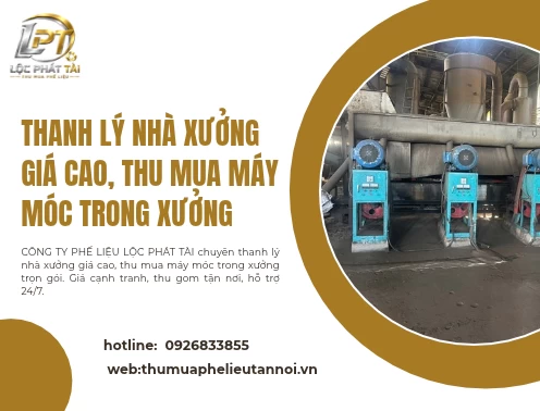 Thanh lý nhà xưởng giá cao, thu mua máy móc trong xưởng