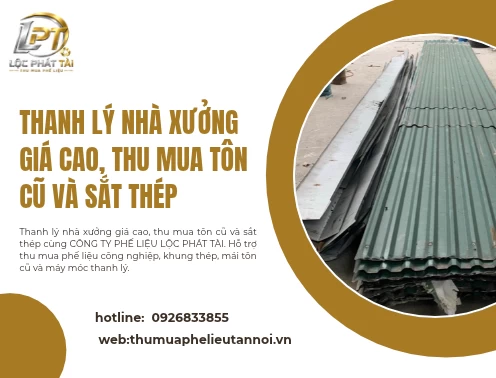 Thanh lý nhà xưởng giá cao, thu mua tôn cũ và sắt thép