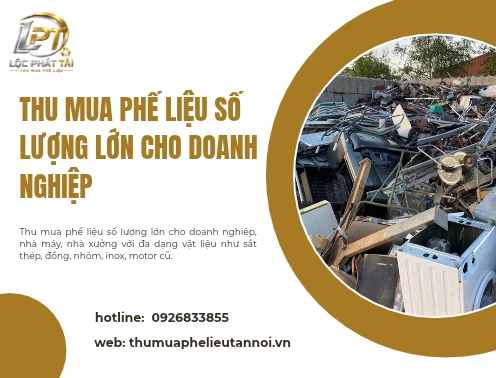 Thu mua phế liệu số lượng lớn cho doanh nghiệp