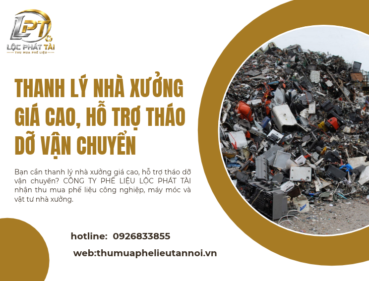 Thanh lý nhà xưởng giá cao giúp doanh nghiệp thu hồi vốn hiệu quả