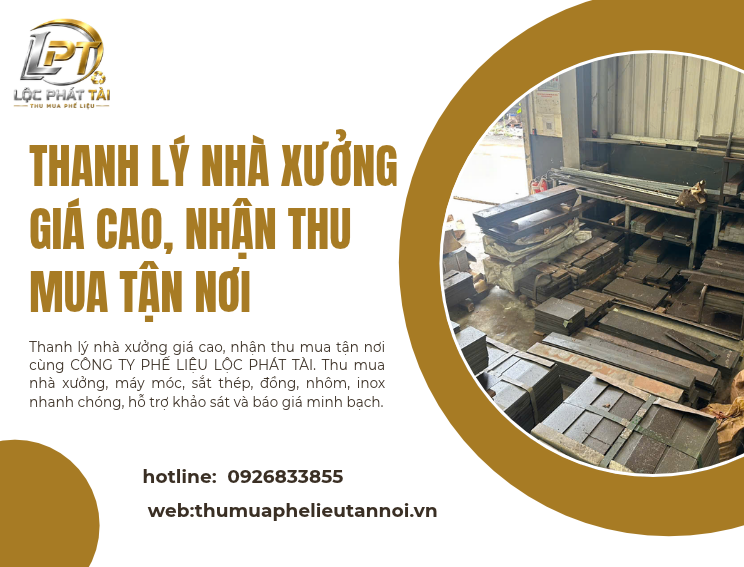 Thanh Lý Nhà Xưởng Giá Cao, Nhận Thu Mua Tận Nơi