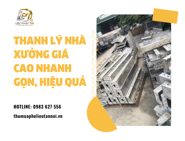 Thanh Lý Nhà Xưởng Giá Cao Nhanh Gọn, Hiệu Quả