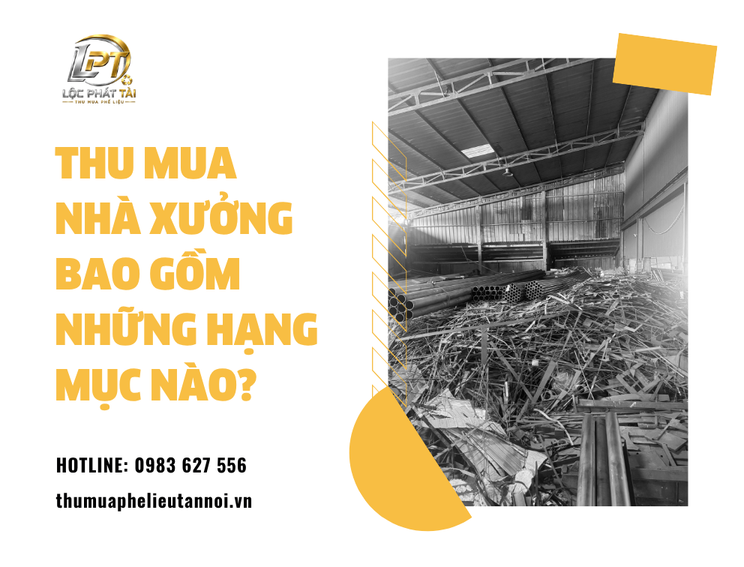 Thu Mua Nhà Xưởng Bao Gồm Những Hạng Mục Nào?