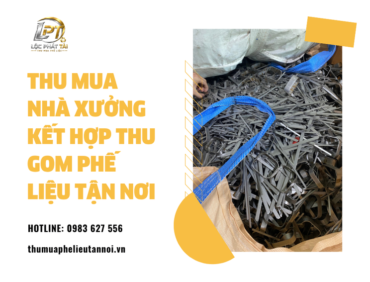Thu Mua Nhà Xưởng Kết Hợp Thu Gom Phế Liệu Tận Nơi