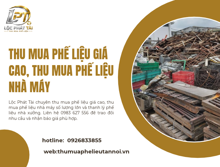 Thu Mua Phế Liệu Giá Cao – Chuyên Thu Mua Phế Liệu Nhà Máy Trọn Gói Uy Tín