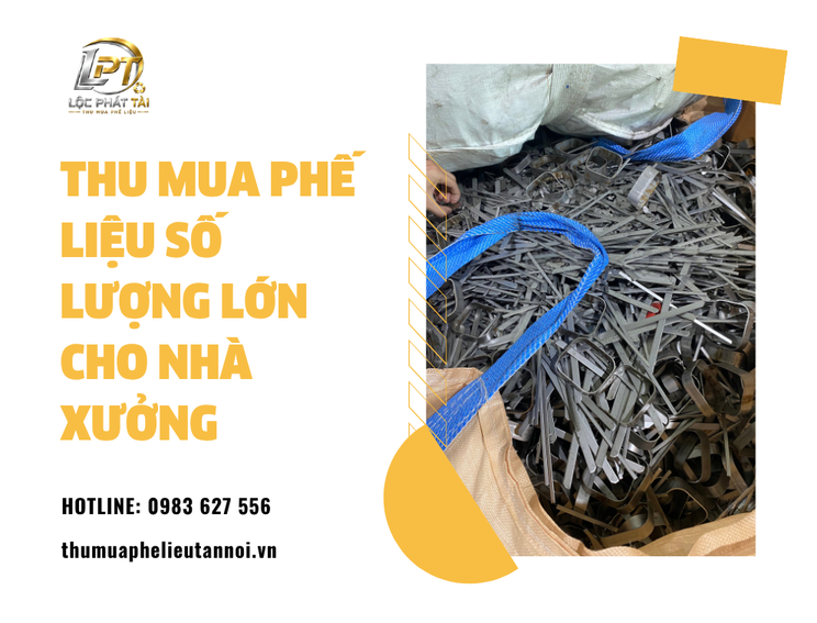 Thu Mua Phế Liệu Số Lượng Lớn Cho Nhà Xưởng