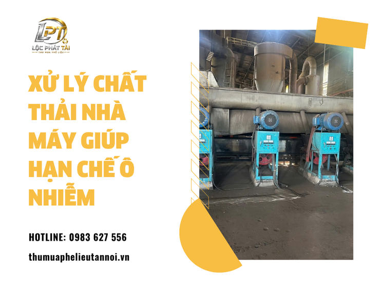 Xử Lý Chất Thải Nhà Máy Giúp Hạn Chế Ô Nhiễm